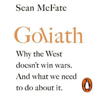 Goliath : What the West got Wrong about Russia and Other Rogue States - Joe Knezevich