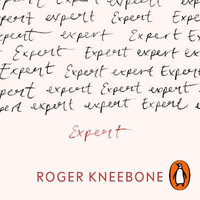 Expert : Understanding the Path to Mastery - Roger Kneebone