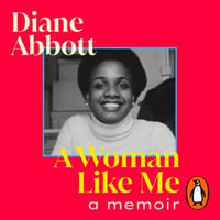 A Woman Like Me : A Memoir - Diane Abbott