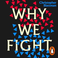 Why We Fight : The Roots of War and the Paths to Peace - Landon Woodson