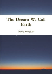 The Dream We Call Earth - David Marshall