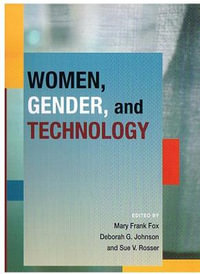 WOMEN GENDER AND TECHNOLOGY : Women Gender and Technology - Mary Frank Fox