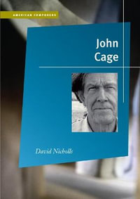 John Cage : American Composers - David Nicholls