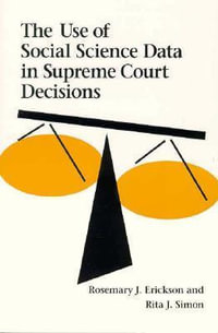 The Use of Social Science Data in Supreme Court Decisions - Rosemary J. Erickson