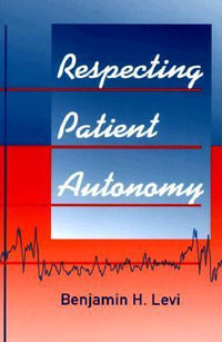 Respecting Patient Autonomy (POD) : History of Communication (Paperback) - Benjamin H. Levi