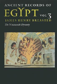 Ancient Records of Egypt : Vol. 3: The Nineteenth Dynasty - James Henry Breasted