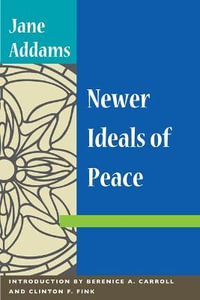 Newer Ideals of Peace - Jane Addams