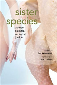 Sister Species : Women, Animals and Social Justice - Lisa A. Kemmerer