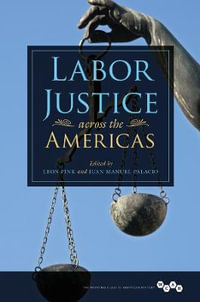 Labor Justice across the Americas : Working Class in American History - Leon Fink