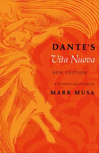 Dante's Vita Nuova : A Translation and an Essay - Dante Alighieri