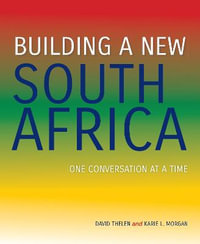 Building a New South Africa : One Conversation at a Time - David Thelen