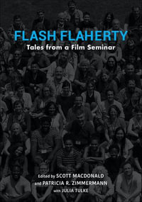 Flash Flaherty : Tales from a Film Seminar - Scott MacDonald