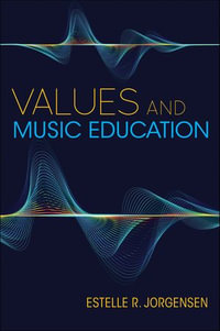 Values and Music Education : Counterpoints: Music and Education - Estelle R. Jorgensen