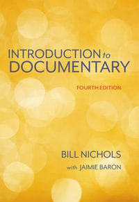 Introduction to Documentary, Fourth Edition - Bill Nichols