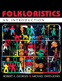 Folkloristics : An Introduction - Robert A. Georges