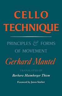 Cello Technique : Principles and Forms of Movement - Gerhard Mantel