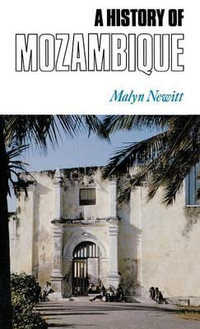 A History of Mozambique - Malyn Newitt