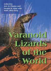 Varanoid Lizards of the World - Erick Pianka