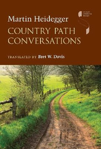 Country Path Conversations : Studies in Continental Thought - Martin Heidegger