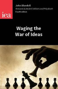 Waging the War of Ideas 2015 : Occasional Papers - John del Blundell