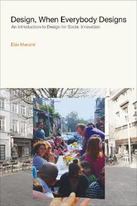 Design, When Everybody Designs : An Introduction to Design for Social Innovation - Ezio Manzini