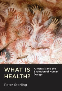 What Is Health? : Allostasis and the Evolution of Human Design - Peter Sterling