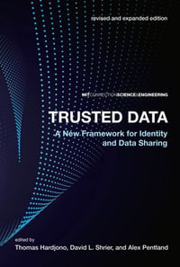 Trusted Data, revised and expanded edition : A New Framework for Identity and Data Sharing - Thomas Hardjono