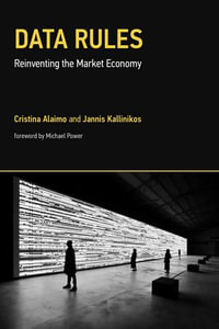 Data Rules : Reinventing the Market Economy - Cristina Alaimo