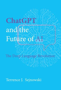 ChatGPT and the Future of AI : The Deep Language Revolution - Terrence J. Sejnowski