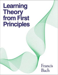 Learning Theory from First Principles : Adaptive Computation and Machine Learning series - Francis Bach