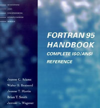 Fortran 95 Handbook : Complete Iso/Ansi Reference - Jeanne C. Adams