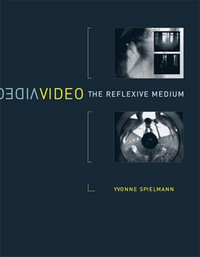 Video : The Reflexive Medium - Yvonne Spielmann