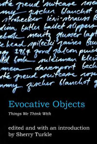 Evocative Objects : Things We Think With - Sherry Turkle