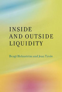 Inside and Outside Liquidity : The MIT Press - Jean Tirole