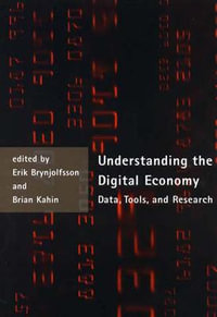 Understanding the Digital Economy : Data, Tools, and Research - Erik Brynjolfsson