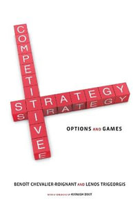 Competitive Strategy : Options and Games - Benoit Chevalier-Roignant