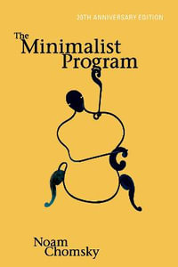 The Minimalist Program, 20th Anniversary Edition : The Minimalist Program - Noam Chomsky