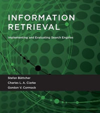 Information Retrieval : Implementing and Evaluating Search Engines - Stefan Buttcher