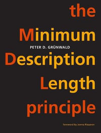 The Minimum Description Length Principle : Adaptive Computation and Machine Learning - Peter D. Grunwald