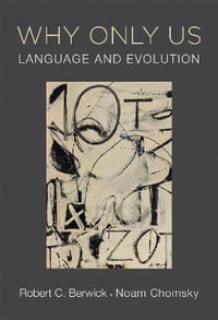 Why Only Us : Language and Evolution - Robert C. Berwick