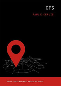 GPS : MIT Press Essential Knowledge - Paul E. Ceruzzi