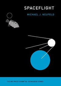 Spaceflight : A Concise History - Michael J. Neufeld