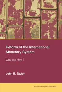 Reform of the International Monetary System : Why and How? - John B. Taylor