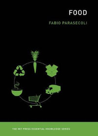 Food : Mit Press Essential Knowledge - Fabio Parasecoli