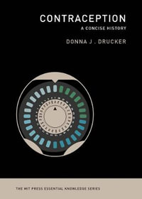 Contraception : A Concise History - Donna J. Drucker