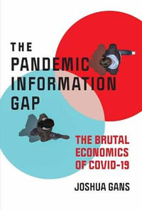 The Pandemic Information Gap and the Brutal Economics of COVID-19 : Design Thinking, Design Theory - Joshua Gans