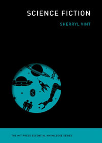 Science Fiction : The Mit Press Essential Knowledge - Sherryl Vint