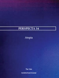 Perspecta 54 : Atopia - Melinda Agron Langdon