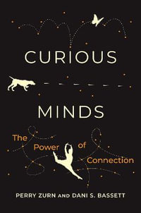 Curious Minds : The Power of Connection - Perry Zurn