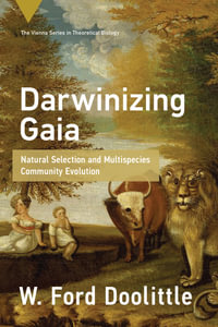 Darwinizing Gaia : Natural Selection and Multispecies Community Evolution - W. Ford Doolittle